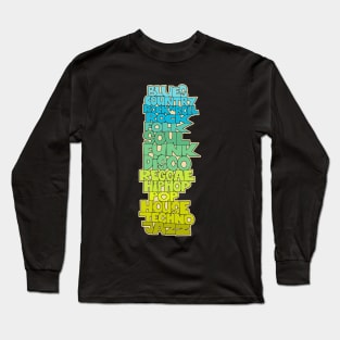 Soul, Funk, Disco, House and other Music Styles. Typography. Long Sleeve T-Shirt